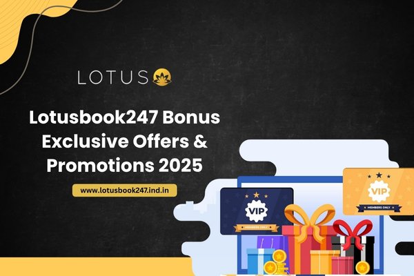 Lotusbook247 Bonus Exclusive Offers & Promotions 2025
