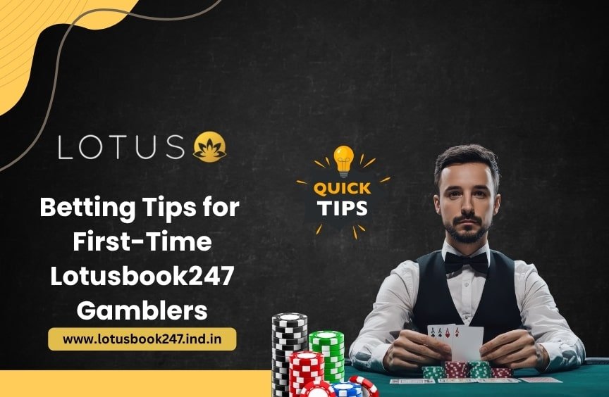 You are currently viewing Betting Tips for First-Time Lotusbook247 Gamblers