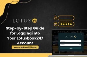 Read more about the article Step-by-Step Guide for Logging into Your Lotusbook247 Account